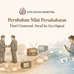 Perubahan Nilai Persahabatan Dari Generasi Awal ke Era Digital